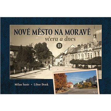 Nové Město na Moravě včera a dnes II (978-80-88041-84-9)