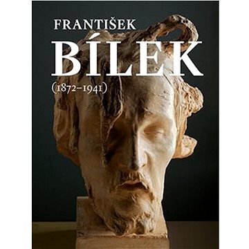 František Bílek (1872–1941) (978-80-7010-170-4)