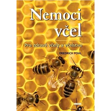 Nemoci včel: Pro zdravé včely a včelstva (978-80-7433-349-1)