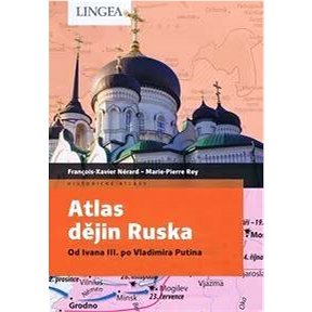 Atlas dějin Ruska: Od Ivana III. po Vladimira Putina (978-80-7508-745-4)