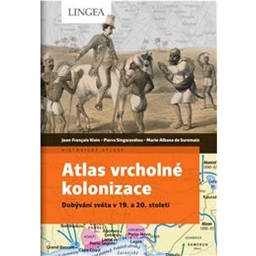 Atlas vrcholné kolonizace: Dobývání světa v 19.–20. století (978-80-7508-742-3)