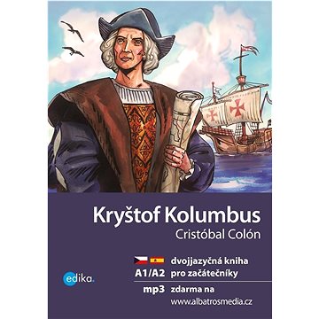 Kryštof Kolumbus Cristóbal Colón: dvojjazyčná kniha pro začátečníky (978-80-266-1779-2)