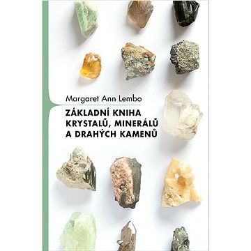 Základní kniha krystalů, minerálů a drahých kamenů (978-80-277-1395-0)