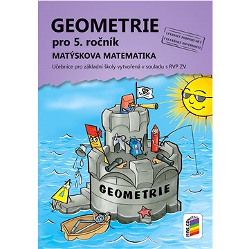 Geometrie pro 5. ročník: Matýskova matematika (978-80-7600-374-3)