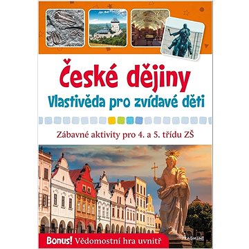 České dějiny Vlastivěda pro zvídavé děti: Zábavné aktivity pro 4. a 5. třídu ZŠ (978-80-253-5926-6)