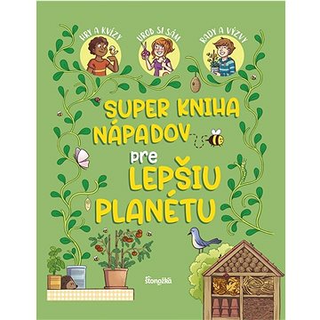 Super kniha nápadov pre lepšiu planétu (978-80-551-8160-8)