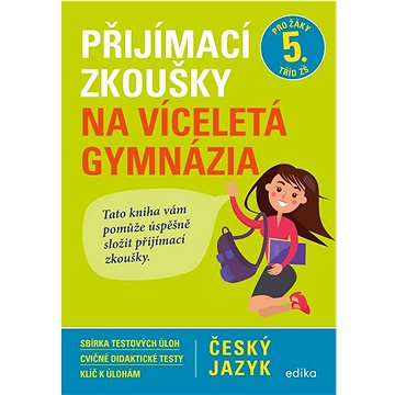 Přijímací zkoušky na víceletá gymnázia Český jazyk: pro žáky 5.tříd ZŠ (978-80-266-1801-0)