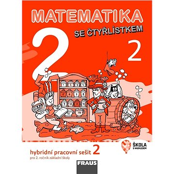 Matematika se Čtyřlístkem 2/2 Hybridní pracovní sešit: Pro 2. ročník základní školy (978-80-7489-807-5)