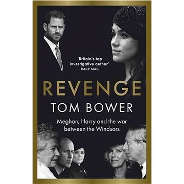Revenge: Meghan, Harry and the war between the Windsors (9781788705868)