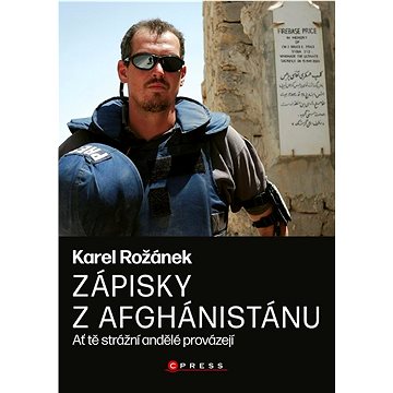 Zápisky z Afghánistánu: Ať tě strážní andělé provázejí (978-80-264-4334-6)