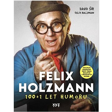 Felix Holzmann 100+1 let humoru (978-80-7683-174-2)
