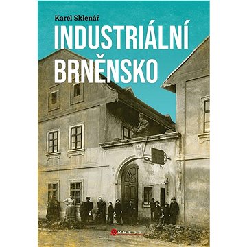 Industriální Brněnsko (978-80-264-4315-5)