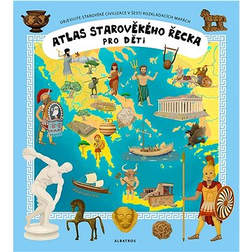 Atlas starověkého Řecka pro děti: Objevujte starověké civilizace v šesti rozkládacích mapách (978-80-00-06087-3)