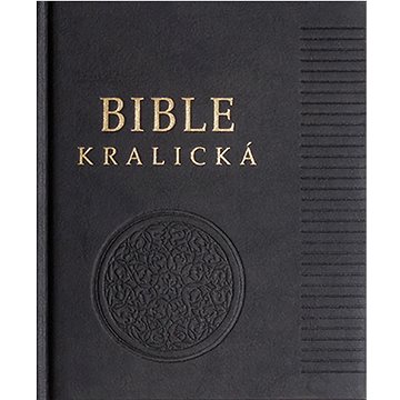 Poznámková Bible kralická černá, pravá kůže: zlatá ořízka (978-80-7545-114-9)