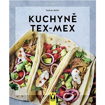 Kuchyně Tex-Mex (978-80-7541-335-2)