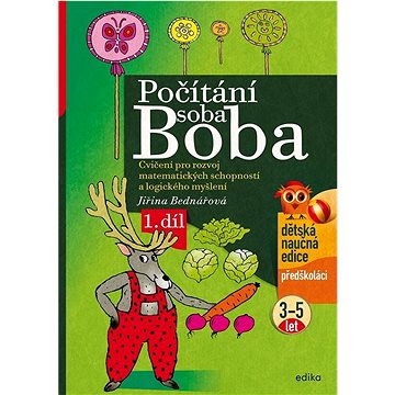 Počítání soba Boba 1. díl: Cvičení pro rozvoj matematických schopností a logického myšlení pro děti (978-80-266-1755-6)