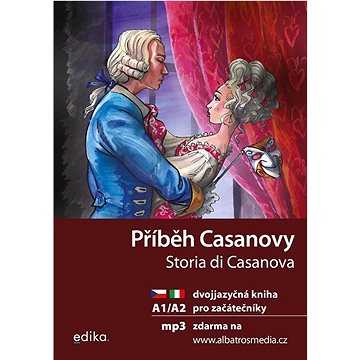 Příběh Casanovy Storia di Casnova: dvojjazyčná kniha pro začátečníky (978-80-266-1790-7)
