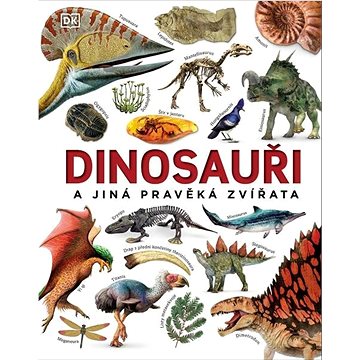 Dinosauři a jiná pravěká zvířata (978-80-276-0323-7)