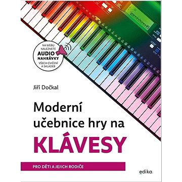 Moderní učebnice hry na klávesy: Pro děti a jejich rodiče (978-80-266-1795-2)