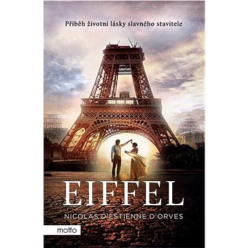 Eiffel: Příběh životní lásky slavného stavitele (978-80-267-2329-5)