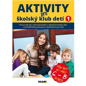Aktivity pre ŠKD I. pre deti vo veku 6-8 rokov (978-80-8140-703-1)