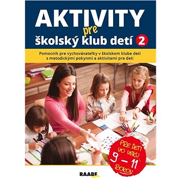 Aktivity pre ŠKD II. pre deti vo veku 9-11 rokov (978-80-8140-701-7)