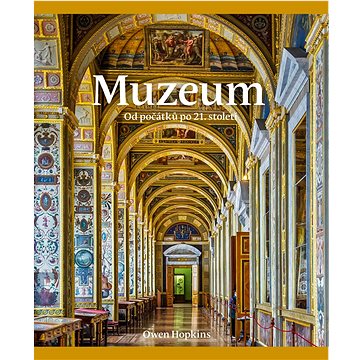 Muzeum: Od počátků po 21. století (978-80-277-0411-8)