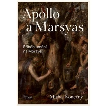 Apollo a Marsyas: Příběh umění na Moravě (978-80-275-1375-8)