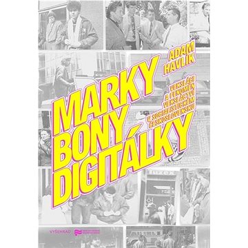Marky, bony, digitálky: Veksláci v socialistickém Československu (978-80-7601-694-1)