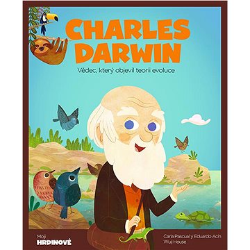 Charles Darwin: Vědec, který objevil teorii evoluce (978-84-135-4519-6)