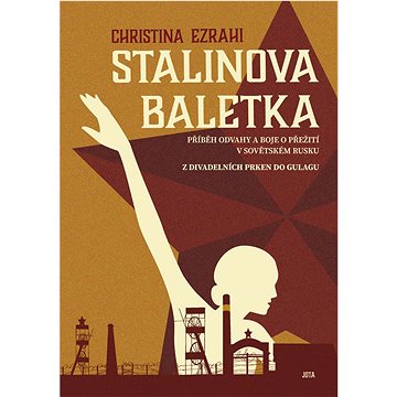 Stalinova baletka: Příběh odvahy a boje o přežití v sovětském Rusku (978-80-7565-998-9)
