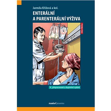 Enterální a parenterální výživa: 4. přepracované a doplněné vydání (978-80-7345-733-4)