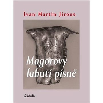 Magorovy labutí písně (978-80-7287-265-7)