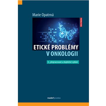 Etické problémy v onkologii: 3. přepracované a doplněné vydání (978-80-7345-726-6)