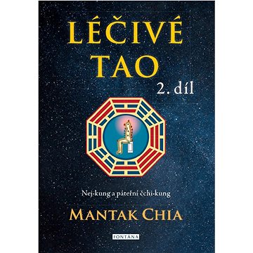 Léčivé Tao 2.díl: Nej-kung a páteřní čchi-kung (978-80-7651-115-6)