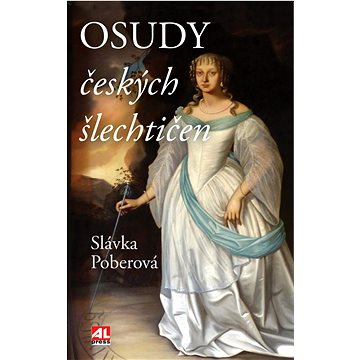 Osudy českých šlechtičen (978-80-7633-860-9)