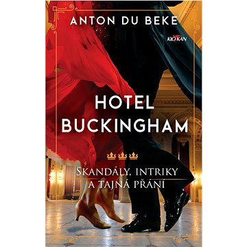 Hotel Buckingham: Skandály, intriky a tajná přání (978-80-7633-857-9)