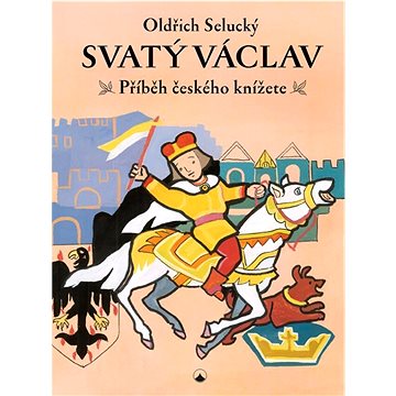 Svatý Václav: Příběh českého knížete (978-80-7566-155-5)