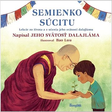 Semienko súcitu: Lekcia zo života a učenia jeho svätosti dalajlamu (978-80-551-8172-1)