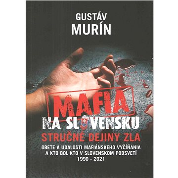 Mafia na Slovensku - stručné dejiny zla (978-80-8202-187-8)