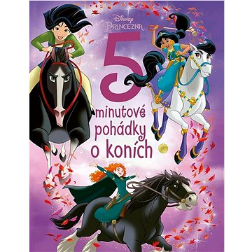 Disney Princezna 5minutové pohádky o koních (978-80-252-5222-2)