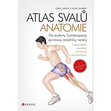 Atlas svalů anatomie: Pro studenty, fyzioterapeuty, sportovce, tanečníky, trenéry (978-80-264-4443-5)