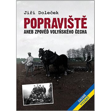 Popraviště: aneb zpověď volyňského Čecha (978-80-7264-213-7)