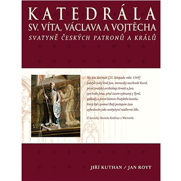 Katedrála sv. Víta, Václava a Vojtěcha: Svatyně Českých patronů a králů (978-80-7422-898-8)