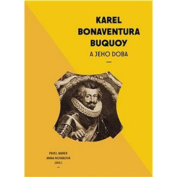 Karel Bonaventura Buquoi a jeho doba (978-80-88030-68-3)
