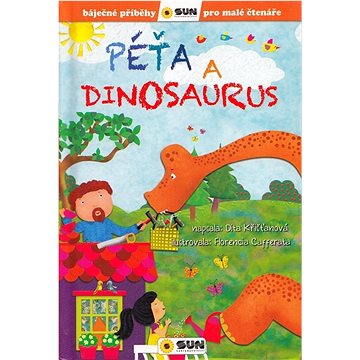 Péťa a dinosaurus: Báječné příběhy pro malé čtenáře (978-80-7567-946-8)