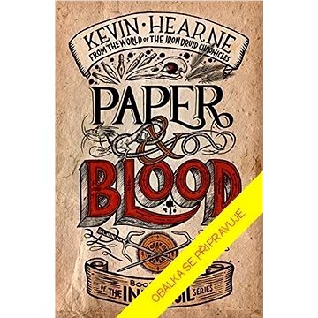 Papír a krev Příběh ze světa Železného druida 2 (978-80-242-8437-8)