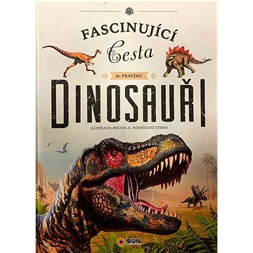 Dinosauři: Fascinující cesta do pravěku (978-80-7567-974-1)
