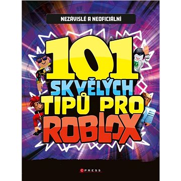 101 skvělých tipů pro Roblox: Nezávislé a neoficiální (978-80-264-4524-1)