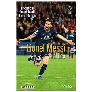 Lionel Messi: Král Leo (978-80-264-4522-7)
